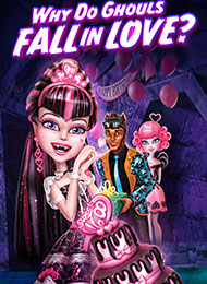 Watch Monster High: Why Do Ghouls Fall in Love? Online Free | KissCartoon